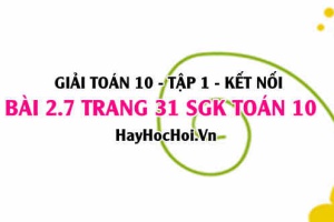 Giải bài 2.7 trang 31 Toán 10 Tập 1 SGK Kết nối tri thức
